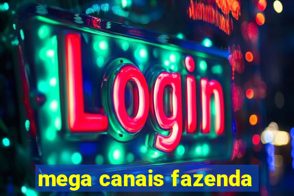mega canais fazenda
